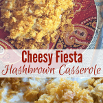 Cheesy Fiesta Hashbrown Casserole