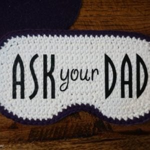 "Ask Your Dad" Crochet Sleep Mask: Free Crochet Pattern