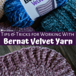 Velvet yarn tips & tricks