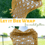 Let it Bee Wrap Free Crochet Pattern