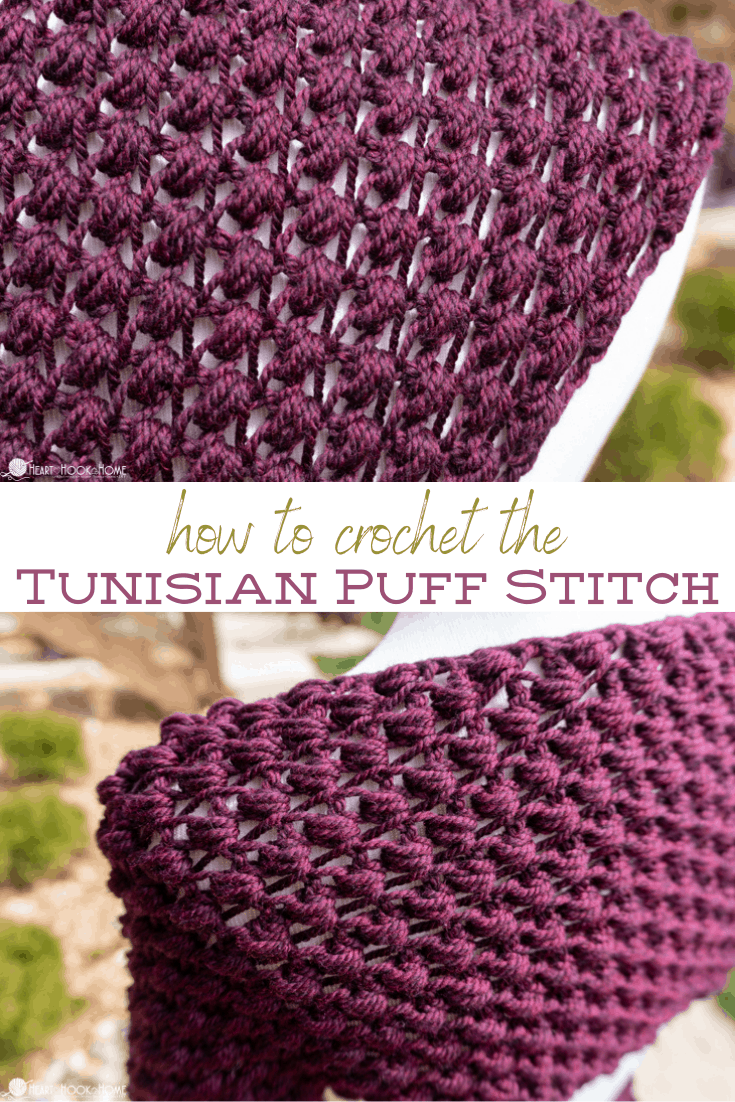 Tunisian Crochet Puff Stitch Tutorial - Heart Hook Home