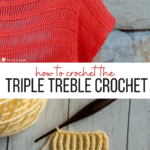 Triple Treble Crochet Stitch Tutorial